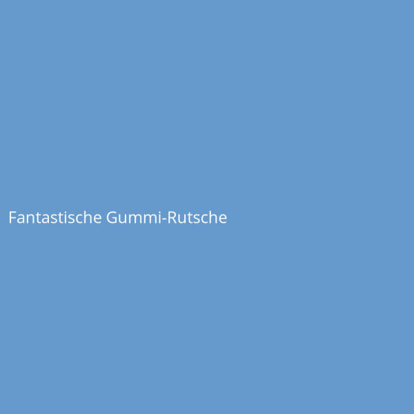 Fantastische Gummi-Rutsche